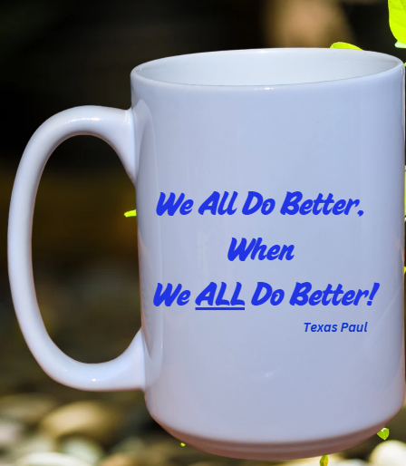 We All Do Better ...